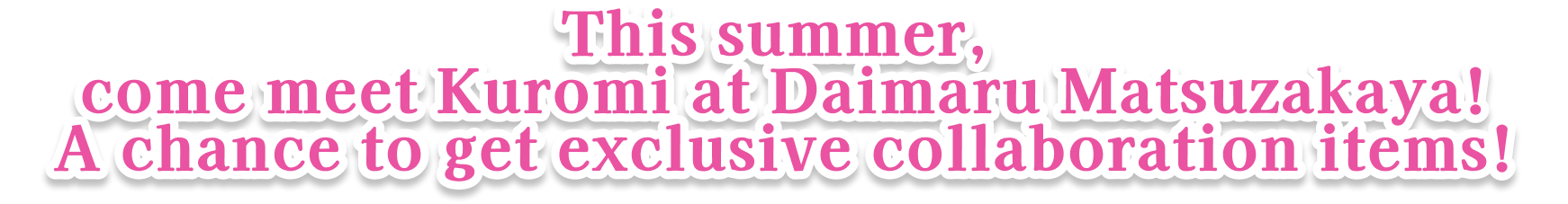 Meet Kuromi at Daimaru Matsuzakaya this summer! A chance to win limited-edition collaboration items!